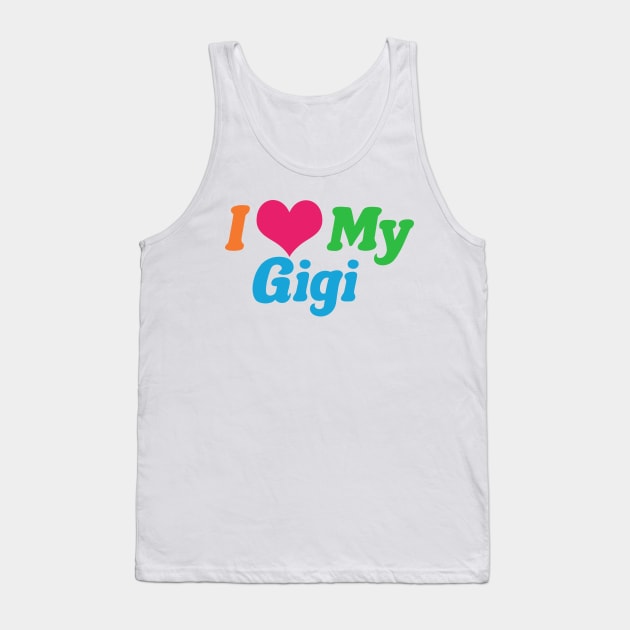 I Love My Gigi Tank Top by epiclovedesigns